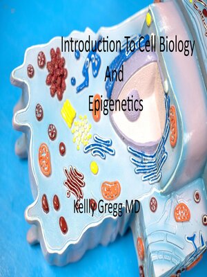 cover image of Introduction to Cell Biology and Epigenetics
